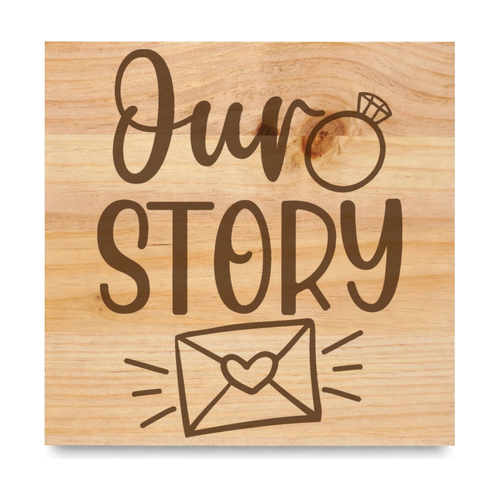 Our Story laser engraved pine sign