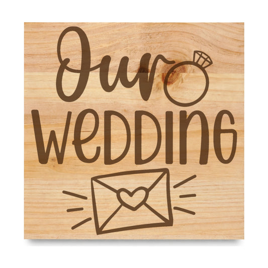 Our Wedding laser engraved pine sign