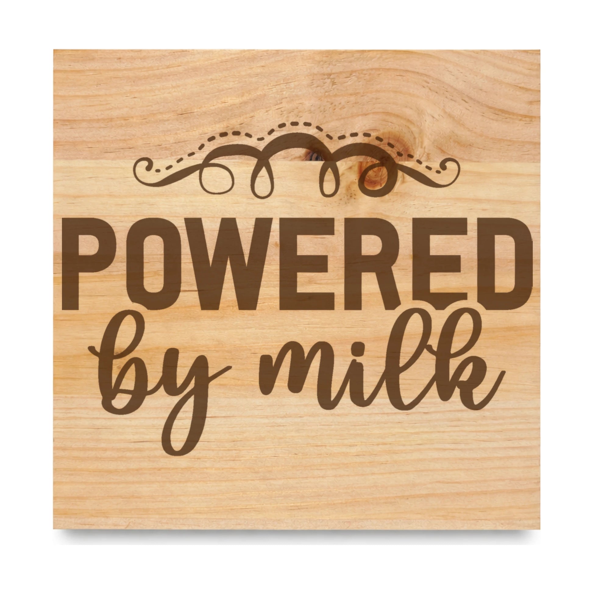 Powered By Milk laser engraved pine sign