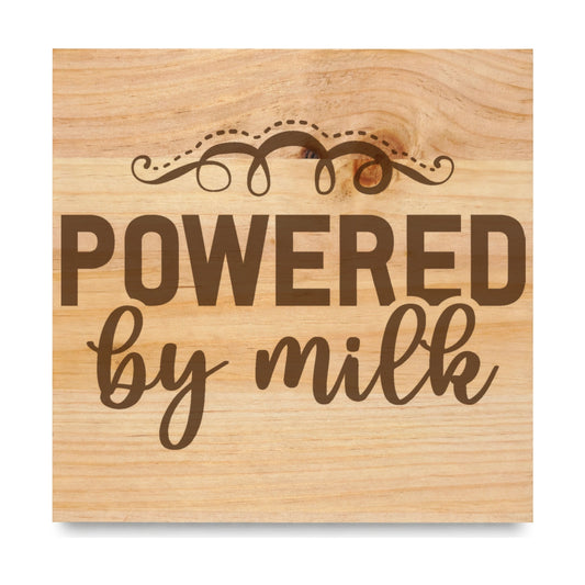 Powered By Milk laser engraved pine sign