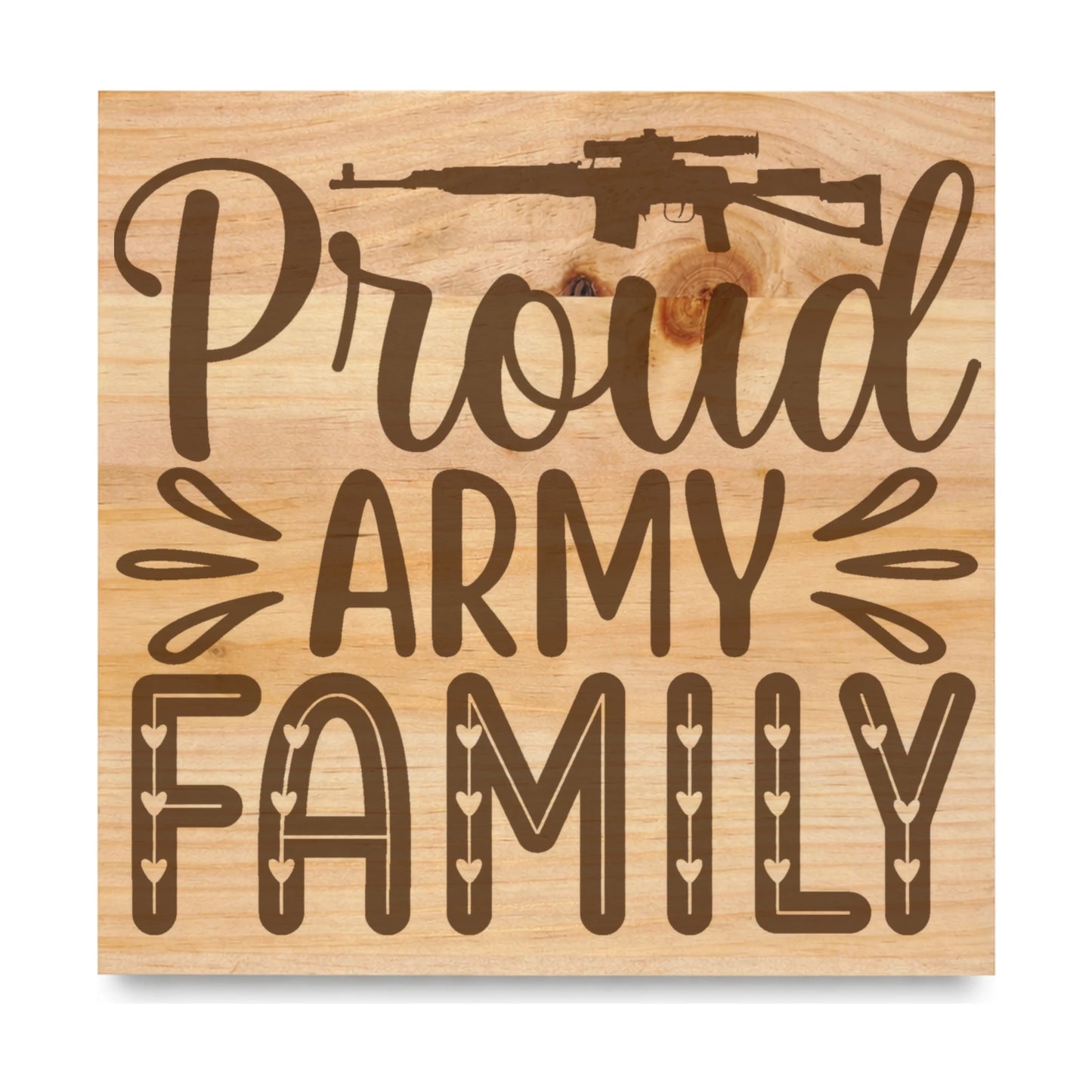 Proud Army Family laser engraved pine sign