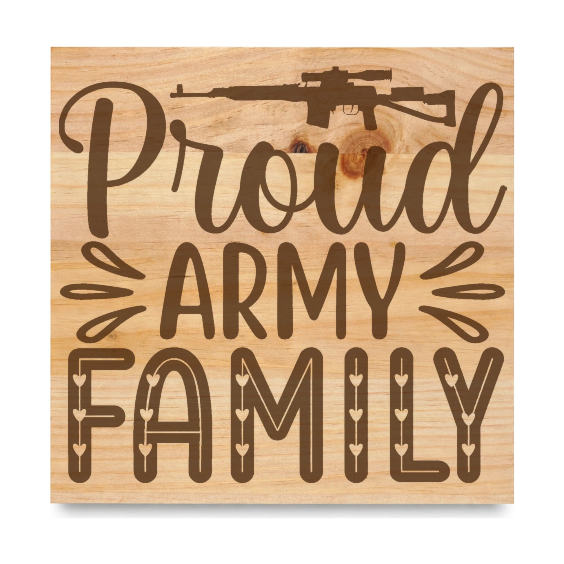Proud Army Family laser engraved pine sign