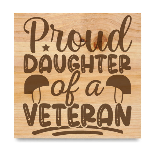 Proud Daughter Of A Veteran Helmets laser engraved pine sign