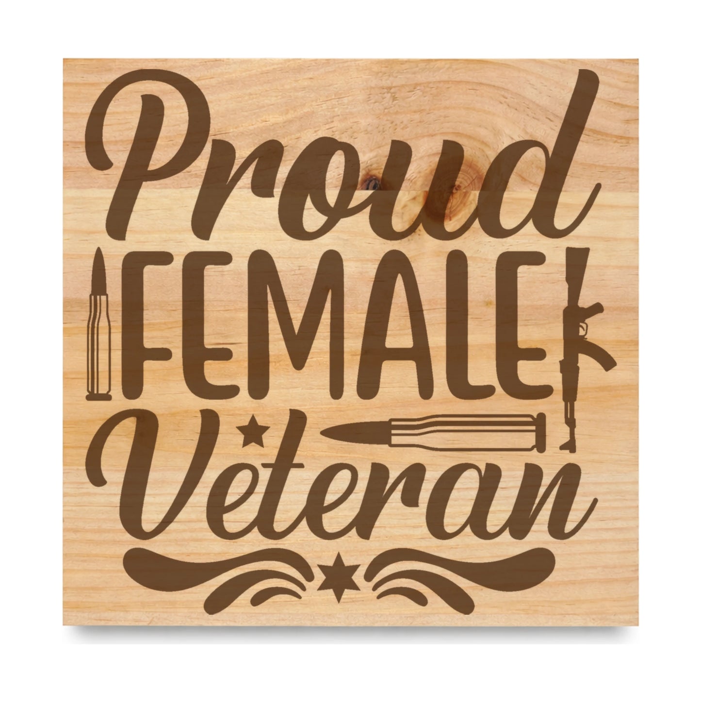 Proud Female Veteran laser engraved pine sign