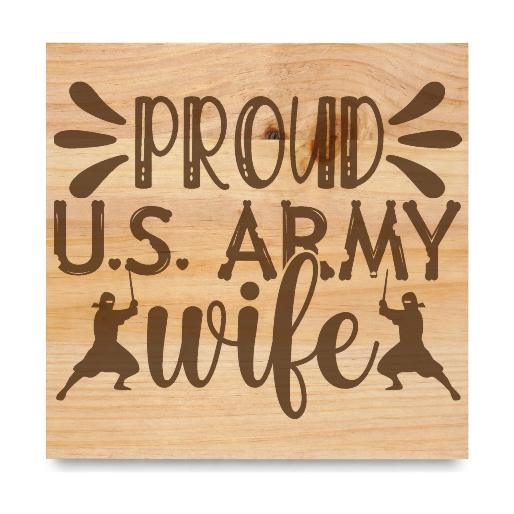 Proud Us Army Wife laser engraved pine sign