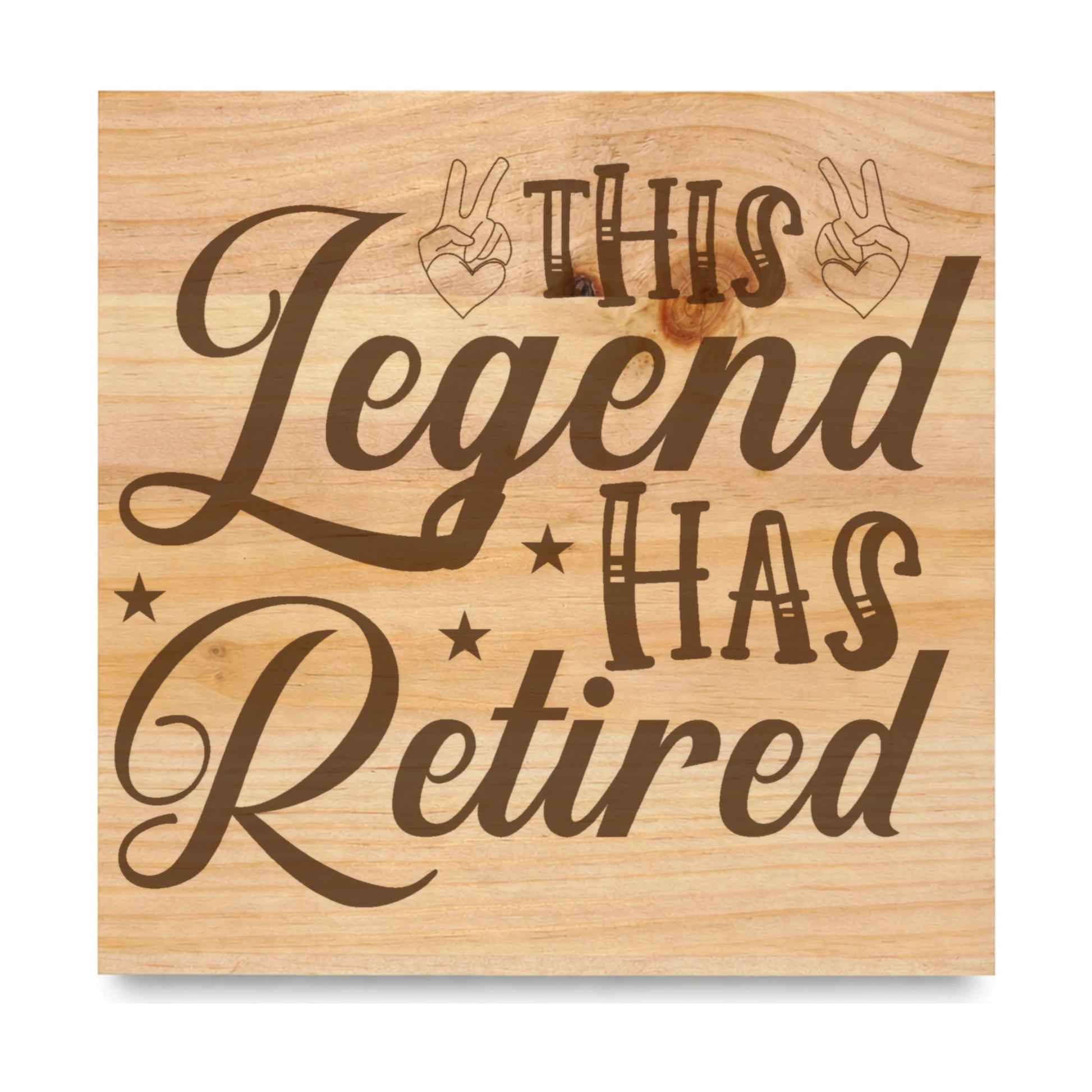 Retired Legend laser engraved pine sign