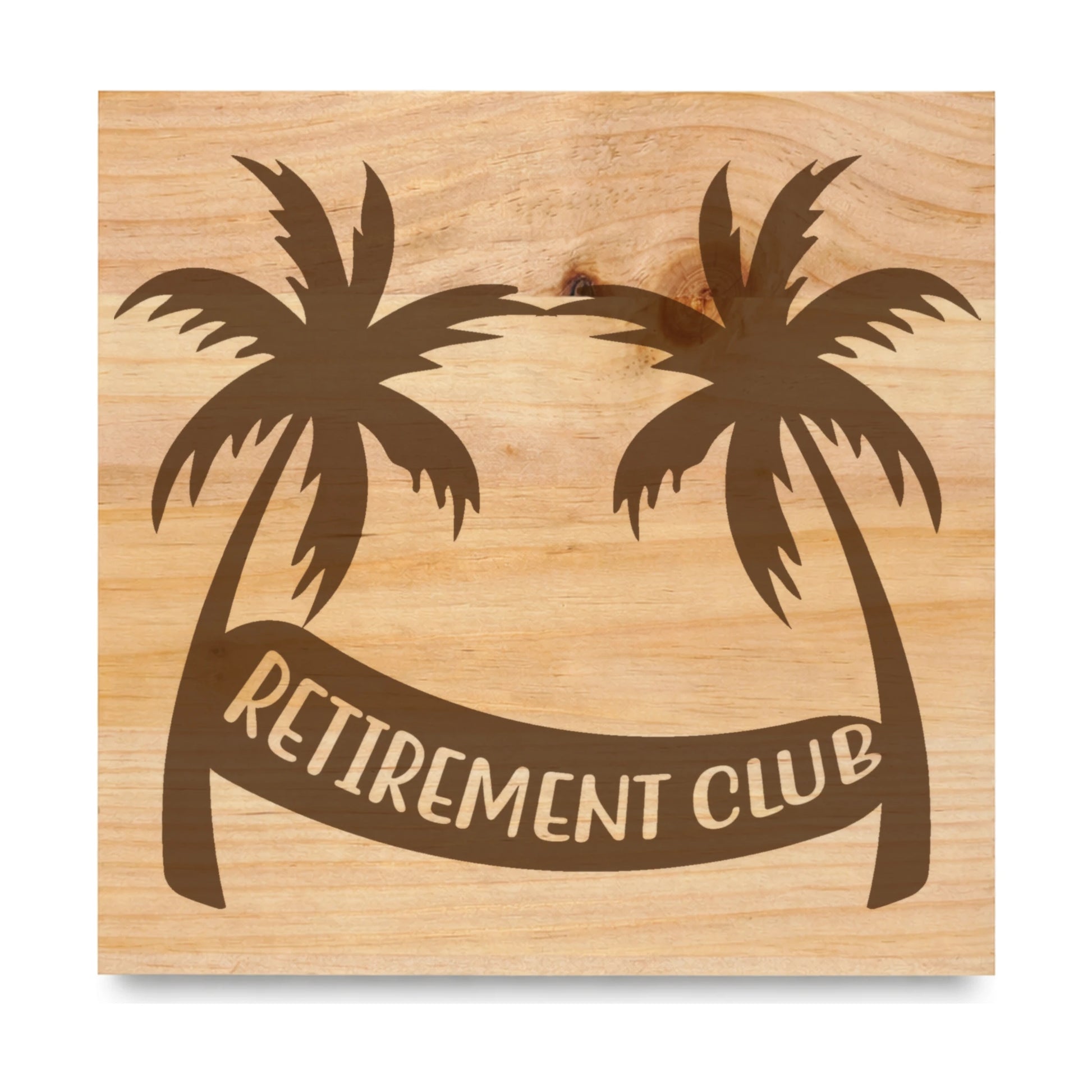 Retirement Club laser engraved pine sign