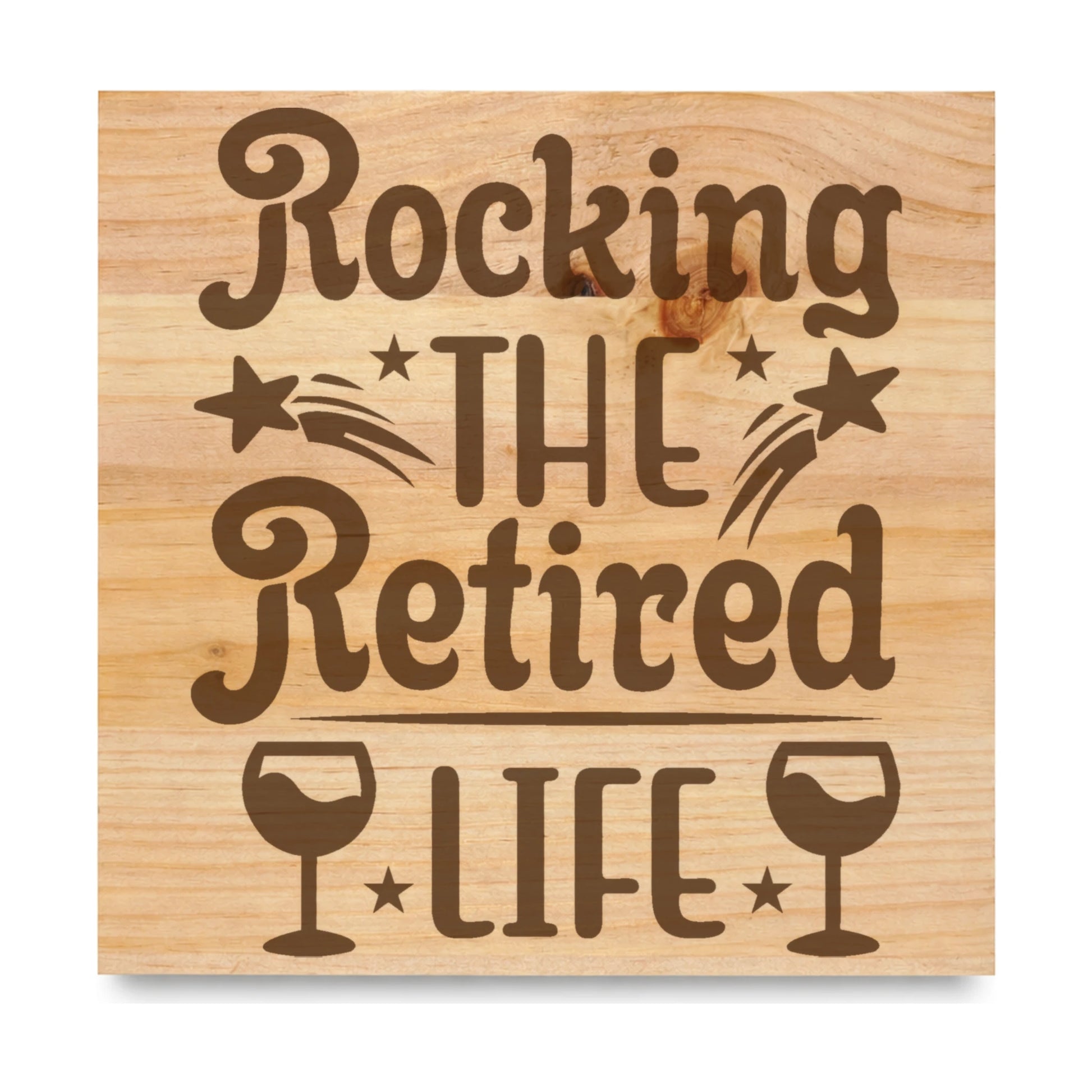 Rocking The Retired Life laser engraved pine sign