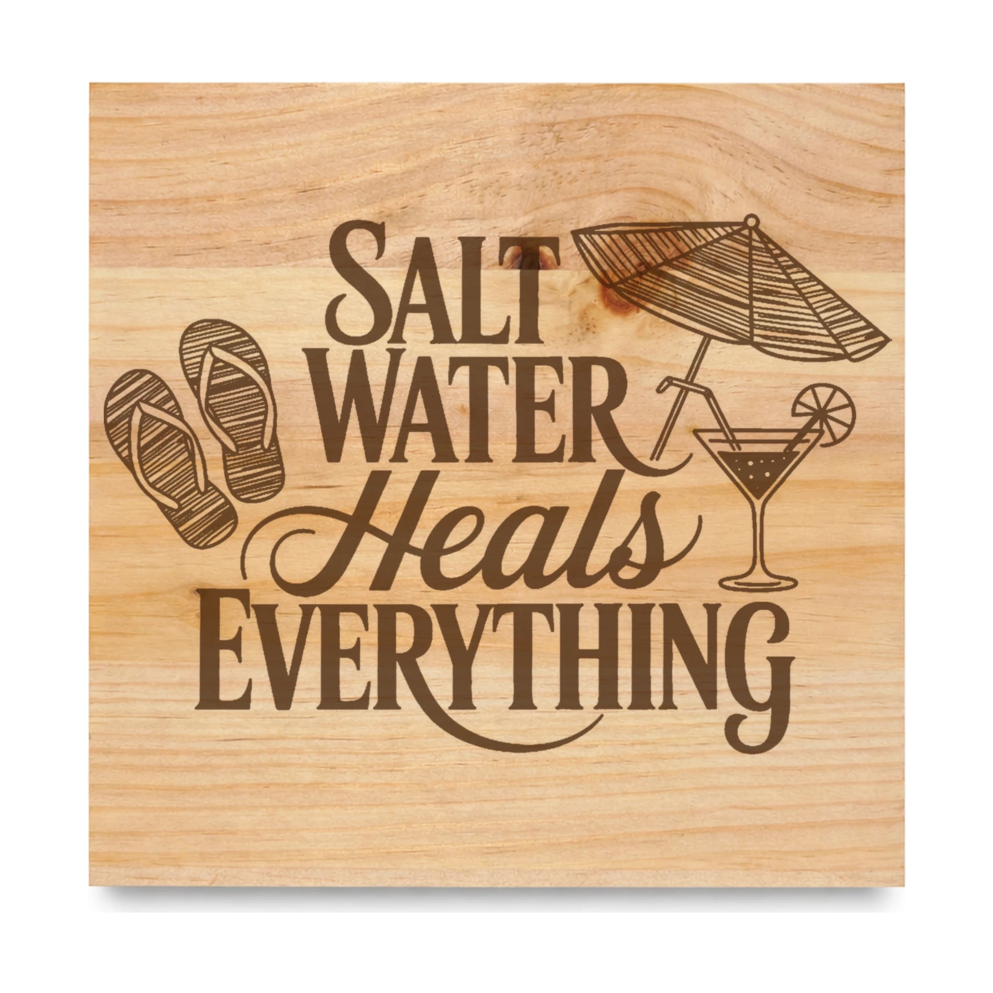 Salt Water Heals Everything laser engraved pine sign