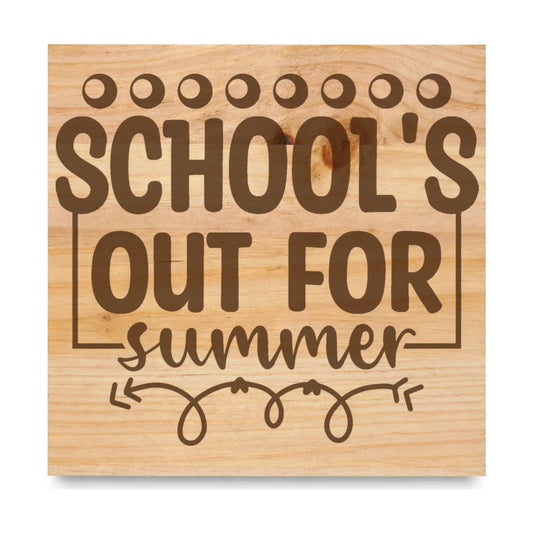 Schools Out For Summer Fun laser engraved pine sign