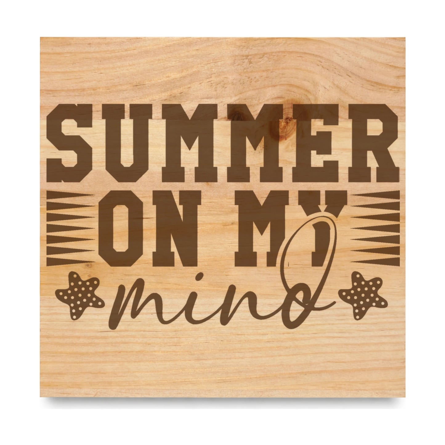 Summer On My Mind 2 laser engraved pine sign