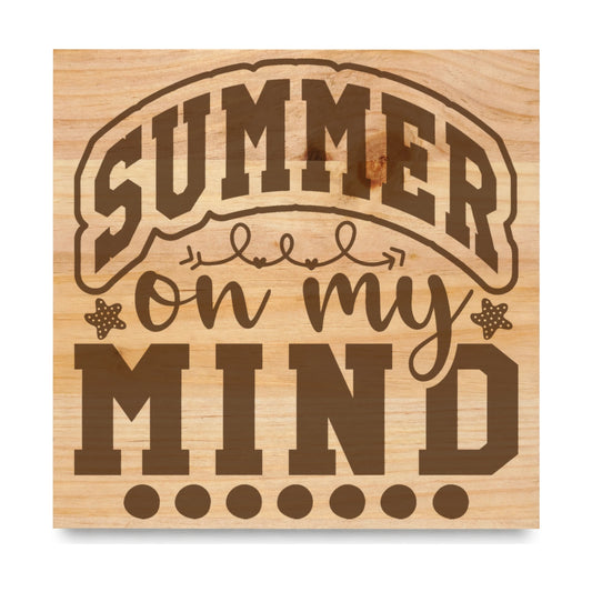 Summer On My Mind 3 laser engraved pine sign