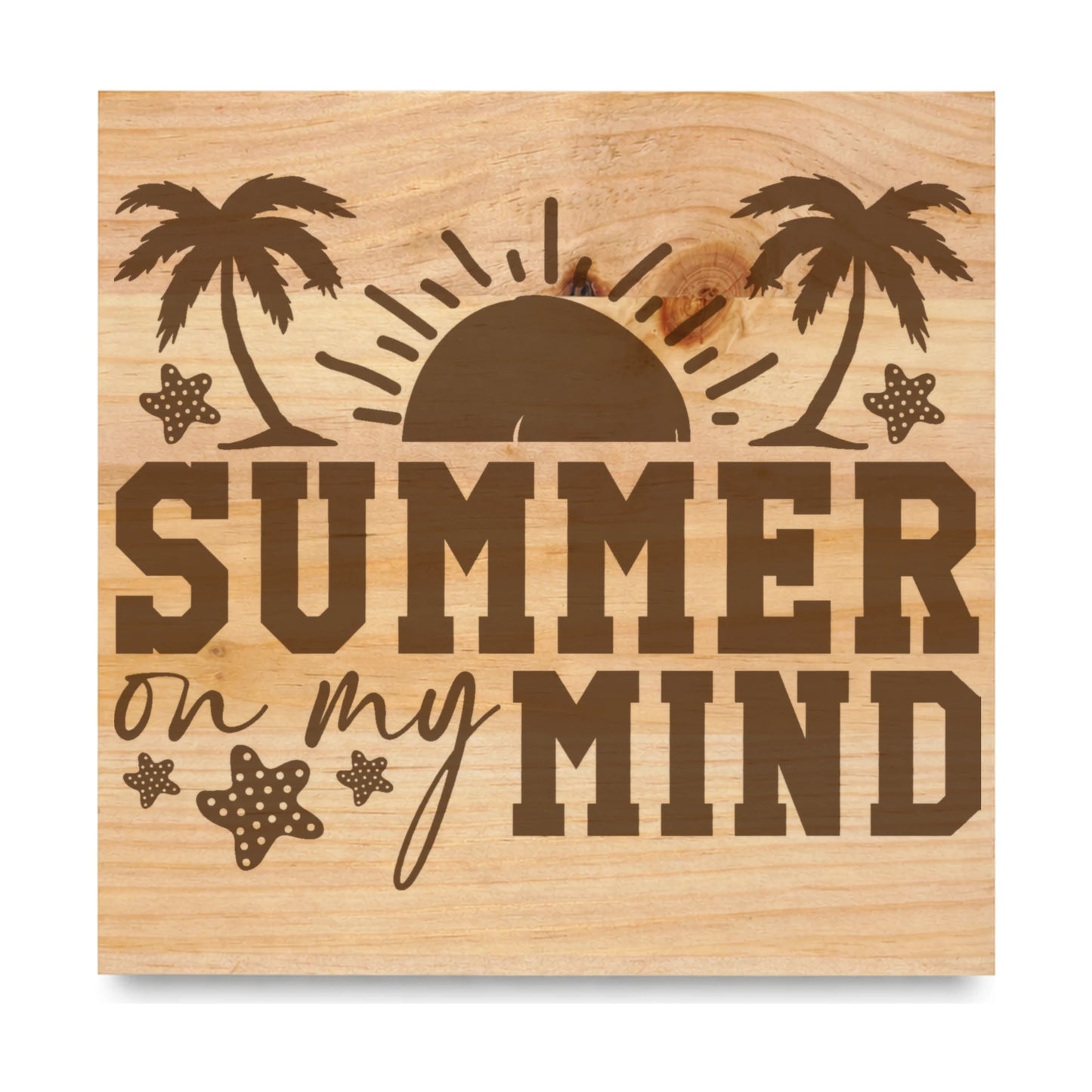 Summer On My Mind laser engraved pine sign