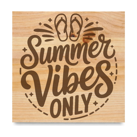 Summer Vibes Only laser engraved pine sign