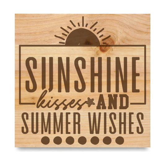 Sunshine Kisses And Summer Wishes 2 laser engraved pine sign
