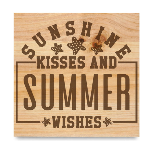 Sunshine Kisses And Summer Wishes laser engraved pine sign