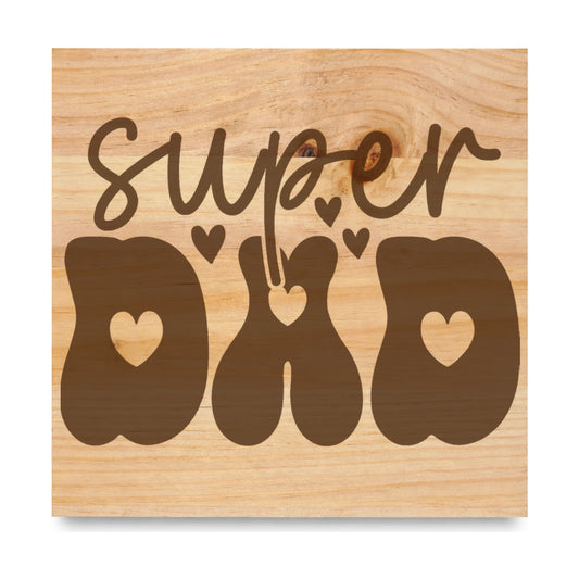 Super Dad laser engraved pine sign