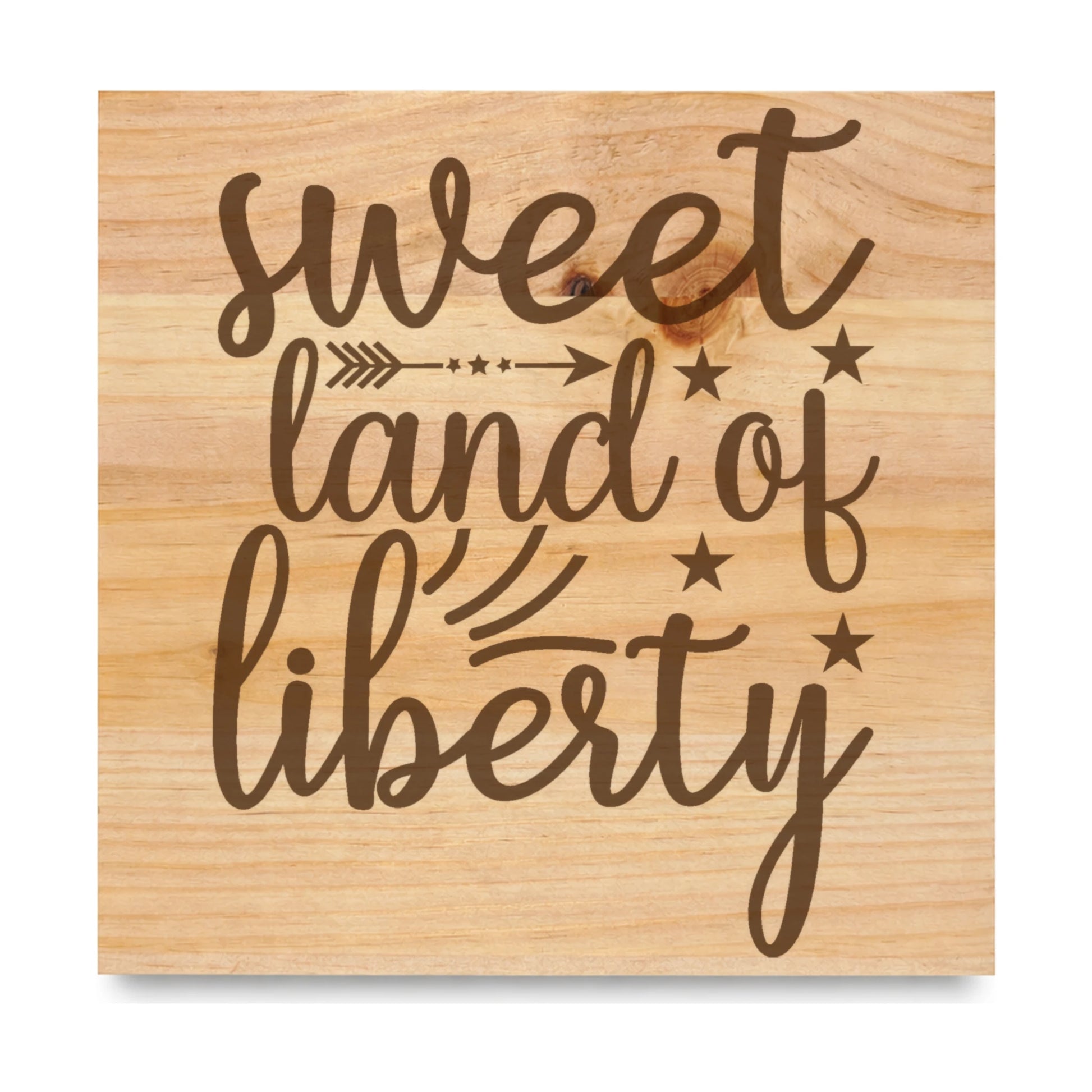 Sweet Land Of Liberty laser engraved pine sign