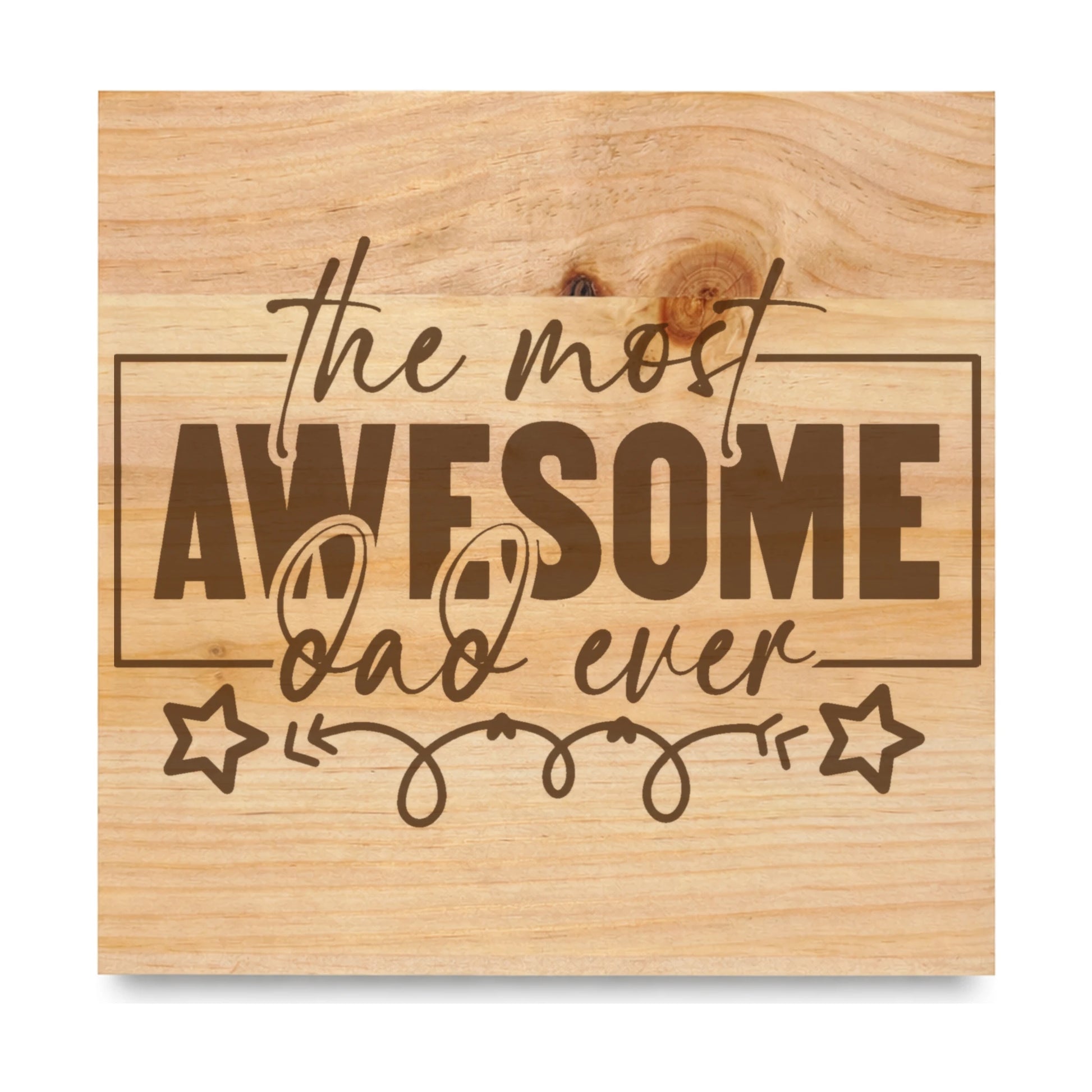 The Most Awesome Dad Ever laser engraved pine sign