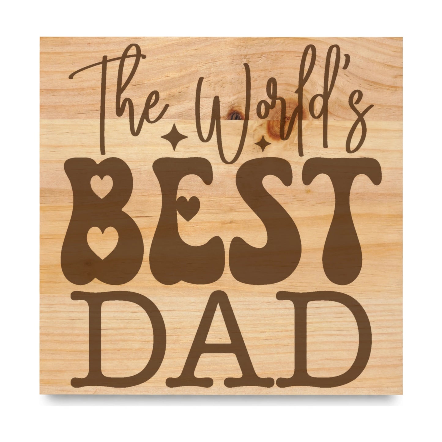 The Worlds Best Dad laser engraved pine sign