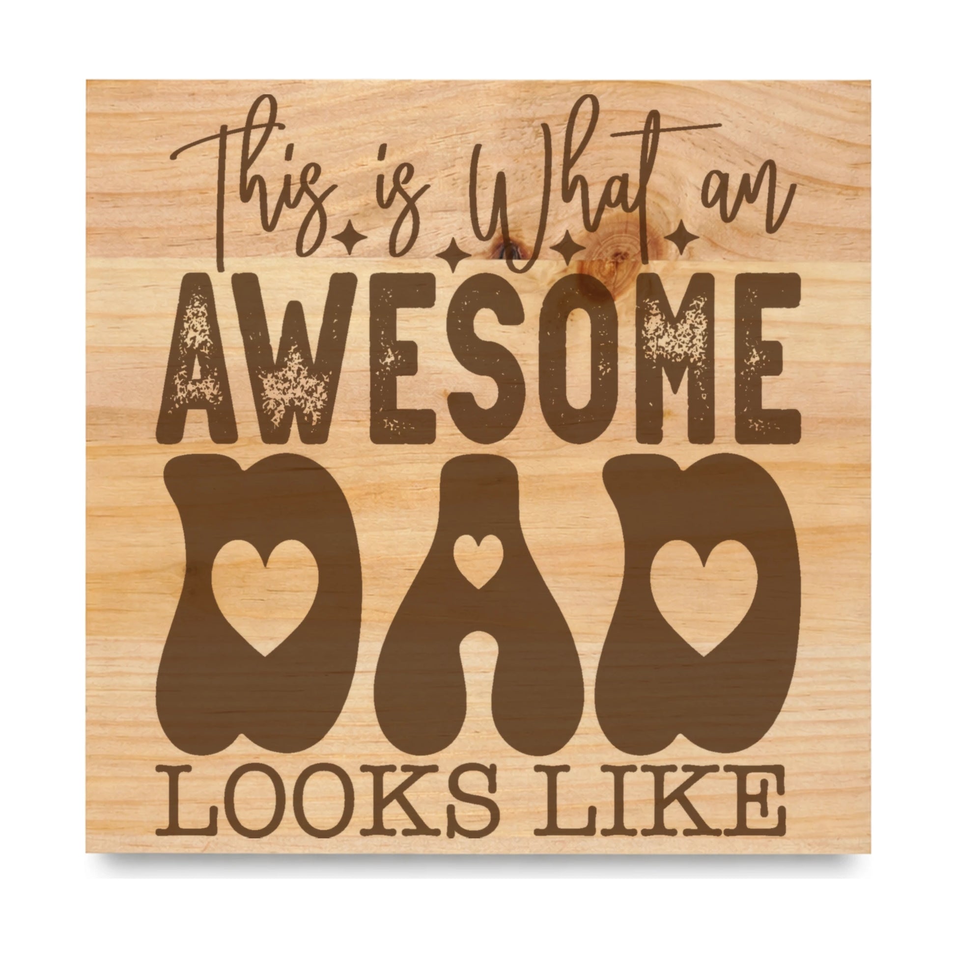 This Is What An Awesome Dad Looks Like laser engraved pine sign