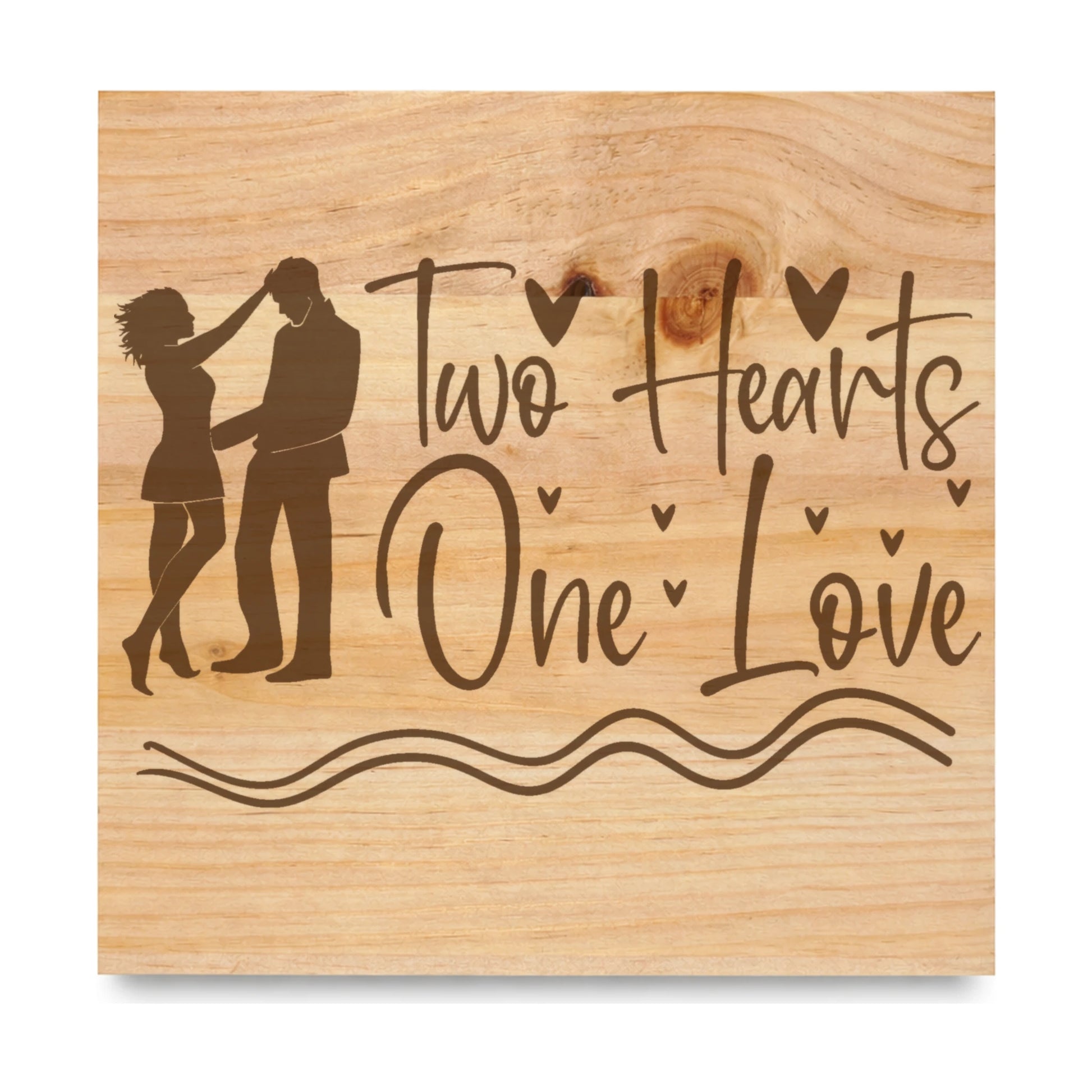 Two Hearts One Love laser engraved pine sign