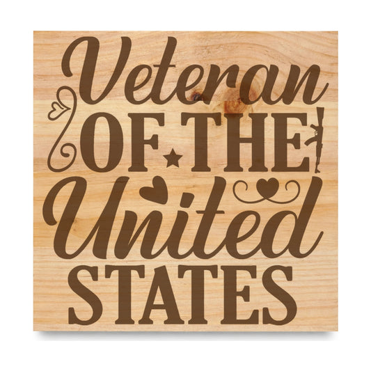 Veteran Of The United States laser engraved pine sign