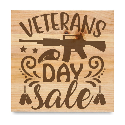 Veterans Day Sale laser engraved pine sign