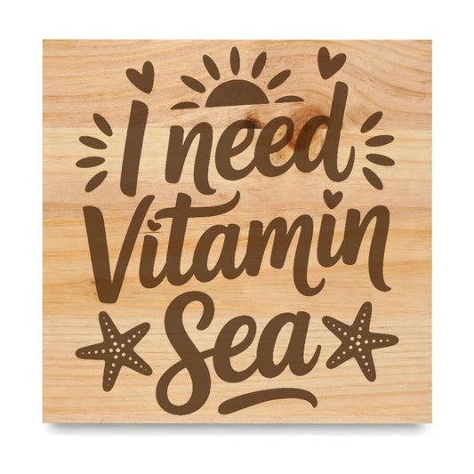 Vitamin Sea laser engraved pine sign