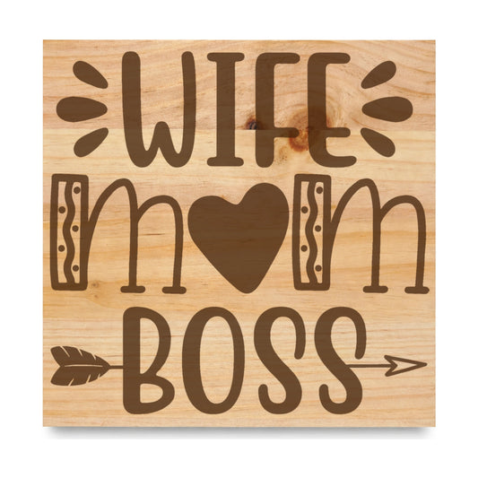 Wife Mom Boss laser engraved pine sign