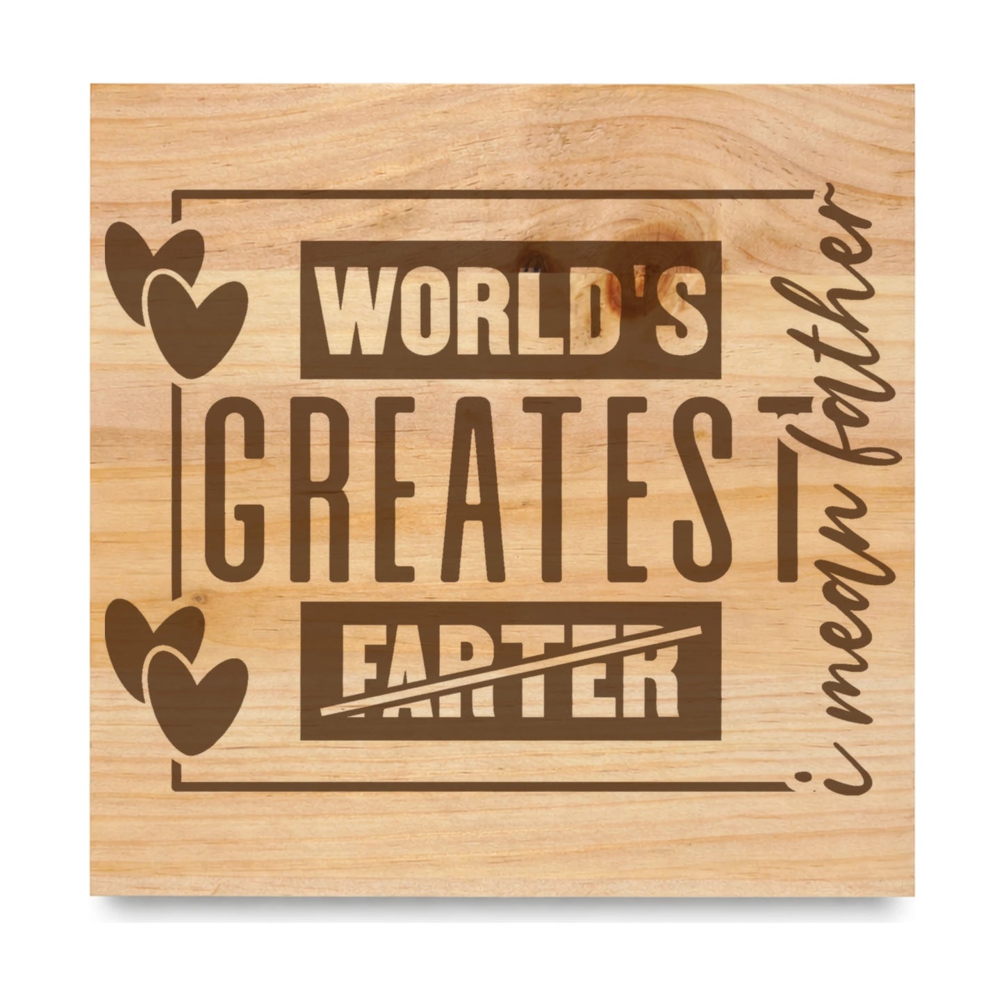 Worlds Greatest Farter laser engraved pine sign
