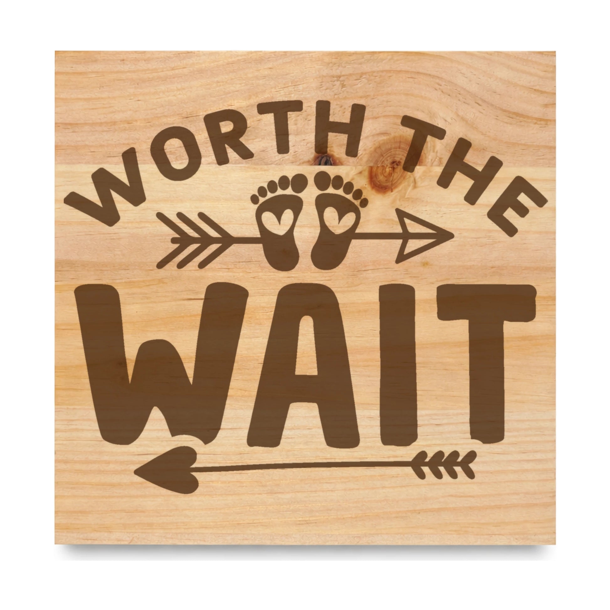 Worth The Wait Baby Feet laser engraved pine sign